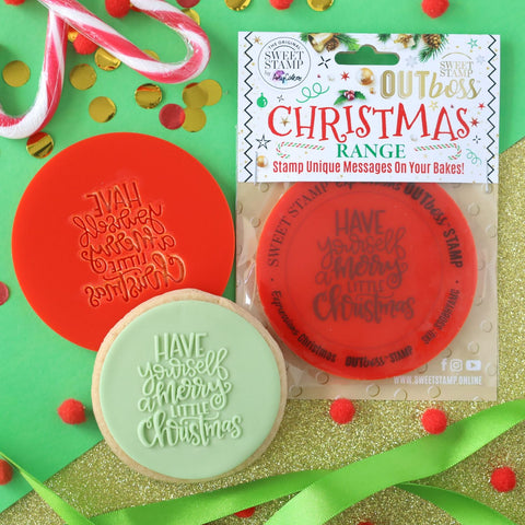 Sweet Stamp - Out Boss - Have yourself a Merry Little Christmas